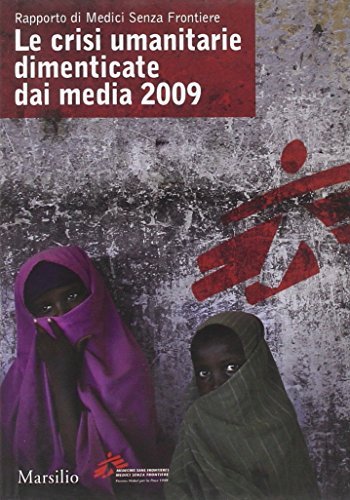 Stock image for Rapporto di Medici Senza Frontiere. Le crisi umanitarie dimenticate dai media 2009 for sale by medimops