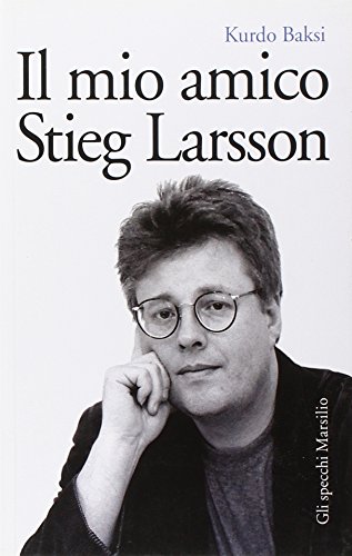 9788831706148: Il mio amico Stieg Larsson (Gli specchi)