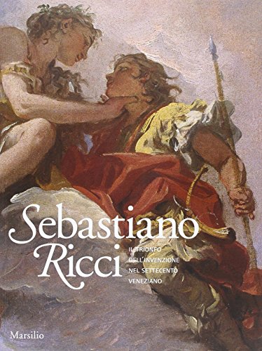 Beispielbild fr Sebastiano Ricci Il Trionfo dell'invenzione nel Settecento Veneziano. zum Verkauf von Thomas Heneage Art Books