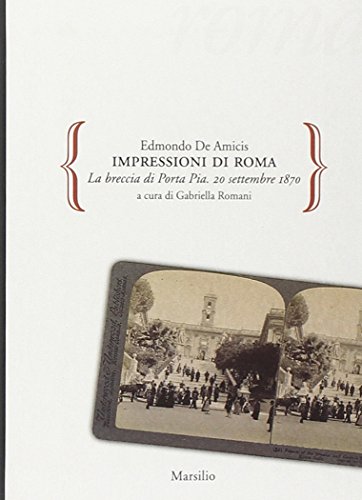 9788831707220: Impressioni di Roma. La breccia di Porta Pia. 20 settembre 1870