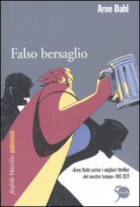 Falso bersaglio (9788831708074) by Arne Dahl