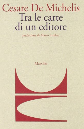 Stock image for Tra le carte di un editore De Michelis, Cesare G. for sale by Brook Bookstore
