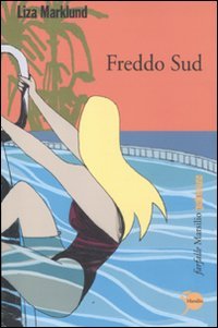 Freddo sud (9788831708951) by Liza Marklund