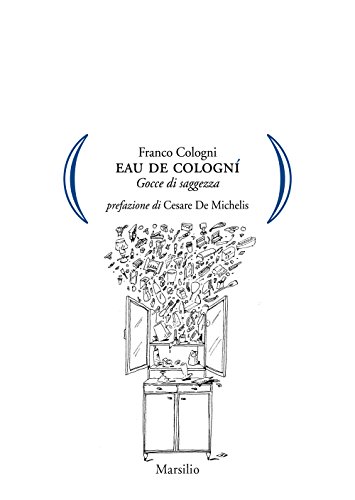 Beispielbild fr Eau de Cologn. Gocce di saggezza zum Verkauf von libreriauniversitaria.it