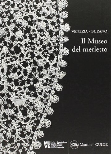 Beispielbild fr Venezia-Burano. Il museo del merletto zum Verkauf von libreriauniversitaria.it