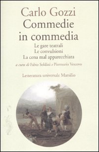 Commedie in commedia: Le gare teatrali-Le convulsioni-La cena mal apparecchiata (9788831711029) by Carlo Gozzi
