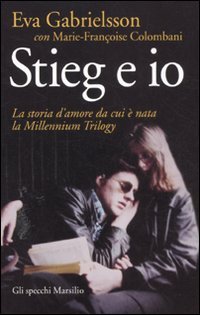 Beispielbild fr Stieg e io. La storia d'amore da cui  nata la Millennium trilogy zum Verkauf von medimops