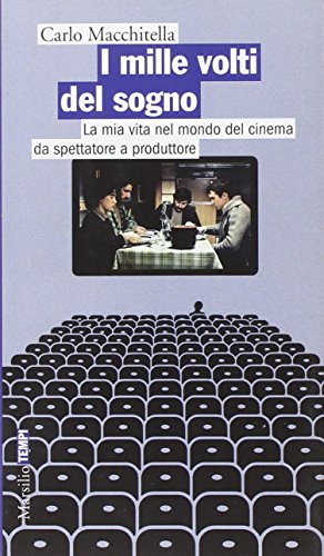 Stock image for I mille volti del sogno. La mia vita nel mondo del cinema da spettatore a produttore