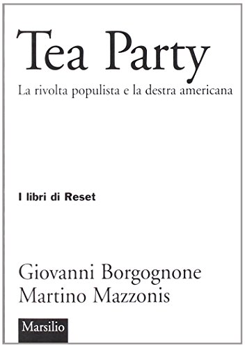 Stock image for Tea party. La rivolta populista e la destra americana for sale by libreriauniversitaria.it