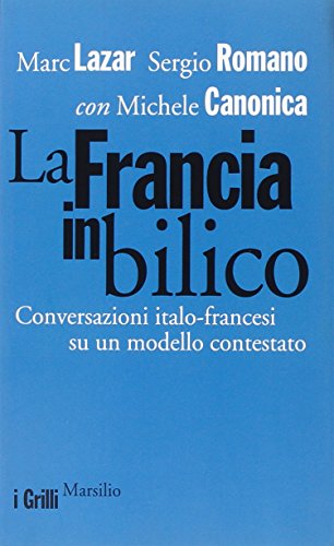 Stock image for La Francia in bilico. Conversazioni italo-francesi su un modello contestato for sale by medimops