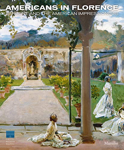 Beispielbild fr Americans in Florence : Sargent and the American Impressionists zum Verkauf von Better World Books