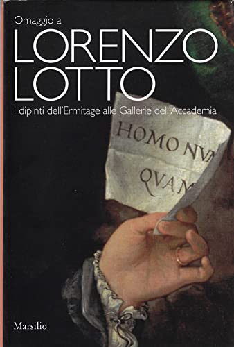 Stock-Bild f�r Omaggio a Lorenzo Lotto. I dipinti dell'Ermitage alle Gallerie dell'Accademia. Catalogo della mostra (Venezia, 24 novembre-25 marzo 2012). Ediz. illustrata (Cataloghi)