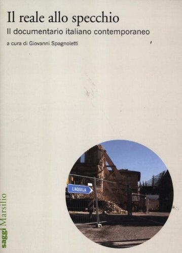 Stock image for Il reale allo specchio. Il documentario italiano contemporaneo for sale by Revaluation Books