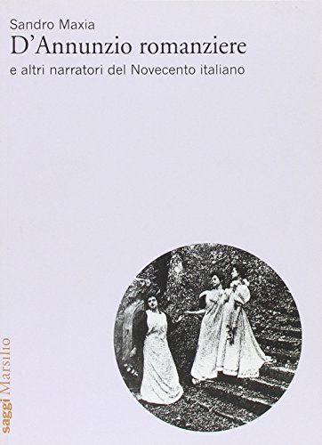 9788831712620: D'Annunzio romanziere e altri narratori del Novecento italiano