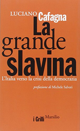 9788831712859: La grande slavina. L'Italia verso la crisi della democrazia (I grilli)