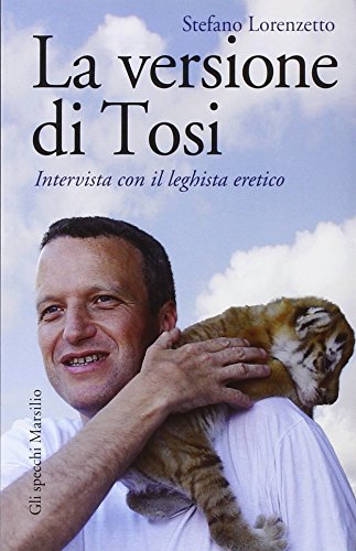 Stock image for La versione di Tosi. Intervista con il leghista eretico for sale by libreriauniversitaria.it