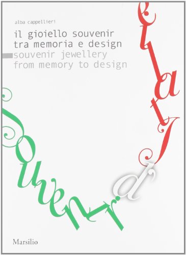 Stock image for Souvenir d'Italie. Il gioiello souvenir tra memoria e design-Souvenir jewellery from memory to design for sale by libreriauniversitaria.it