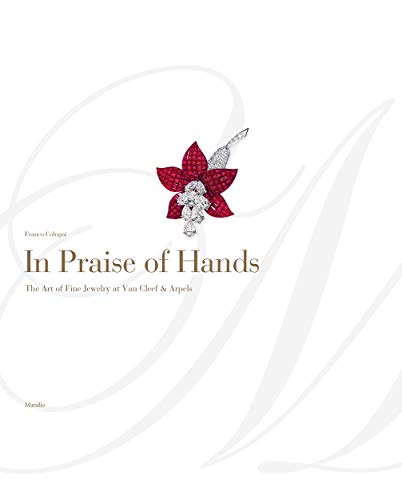 Stock image for In Praise of Hands: The Art of Fine Jewelry at Van Cleef & Arpels for sale by Ammareal