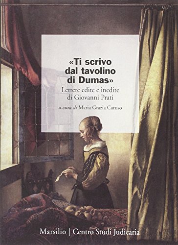 Stock-Bild f�r �Ti scrivo dal tavolino di Dumas�. Lettere edite e inedite di Giovanni Prati