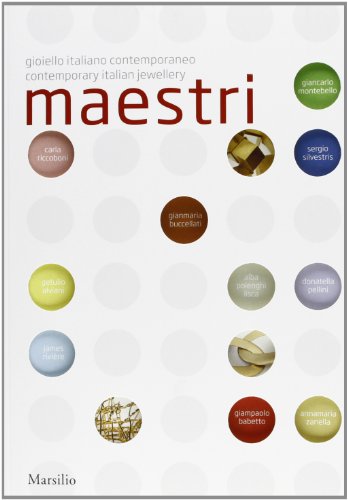Stock image for Maestri. Gioiello italiano contemporaneo. Ediz. italiana e inglese for sale by libreriauniversitaria.it