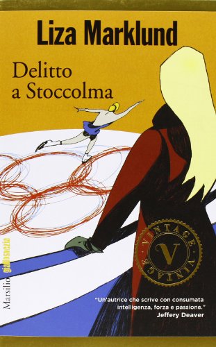 Delitto a Stoccolma. Le inchieste di Annika Bengtzon (9788831715928) by Marklund, Liza