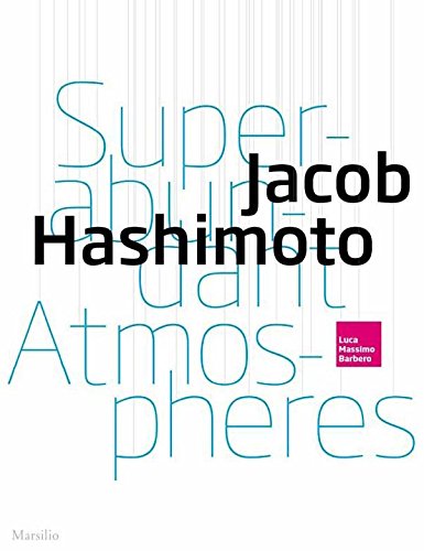 Stock-Bild f�r Jacob Hashimoto: Superabundant Atmospheres (Cataloghi)