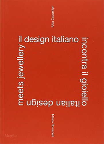 Stock image for Il design italiano incontra il gioiello. Ediz. italiana e inglese for sale by libreriauniversitaria.it