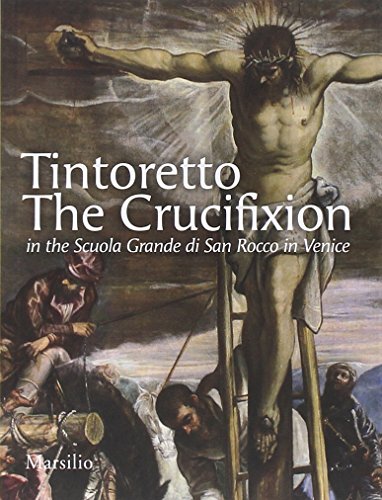 Beispielbild fr Tintoretto. The Crucifixion in the Scuola Grande di San Rocco in Venice zum Verkauf von WorldofBooks