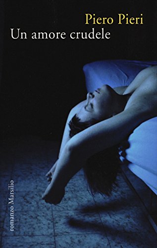 Stock-Bild f�r Un amore crudele (Romanzi e racconti)