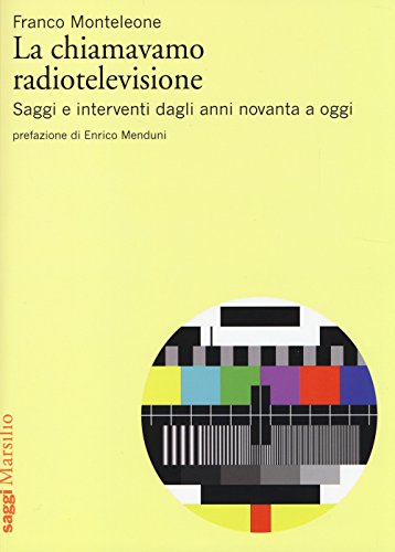 Immagine stock per La chiamavamo radiotelevisione. Saggi e interventi dagli anni novanta a oggi