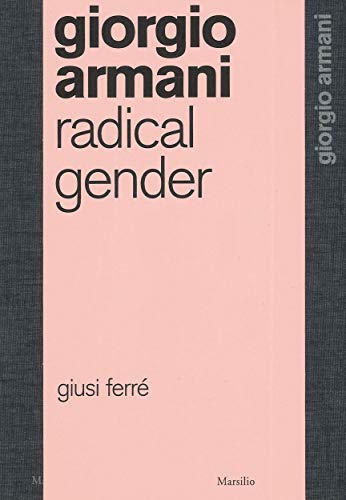 Beispielbild fr Giorgio Armani: Radical Gender zum Verkauf von Monster Bookshop