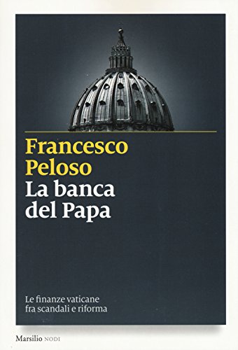 Imagen de archivo de La banca del papa. Le finanze vaticane fra scandali e riforma a la venta por libreriauniversitaria.it