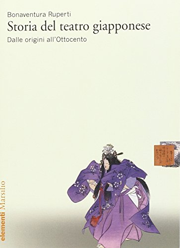 Stock image for Storia del teatro giapponese. Dalle origini all'Ottocento for sale by Revaluation Books