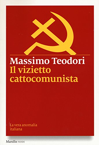 Stock image for Il vizietto cattocomunista. La vera anomalia italiana