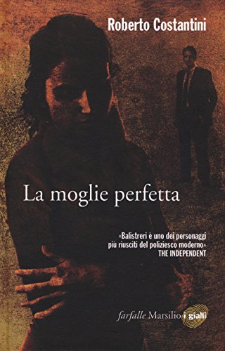 9788831723077: La moglie perfetta. I nuovi casi del commissario Balistreri (Vol. 4) (Farfalle)