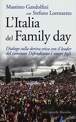 9788831725408: L'Italia del Family day. Dialogo sulla deriva etica con il leader del comitato Difendiamo i nostri figli (Gli specchi)