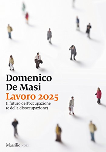 Stock-Bild f�r Lavoro 2025. Il futuro dell'occupazione (e della disoccupazione) (Nodi)