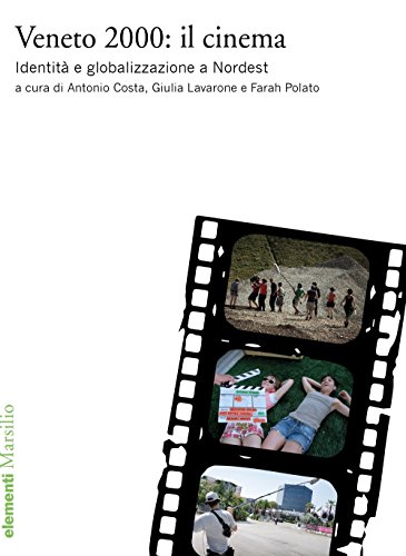 Stock image for Veneto 2000: il cinema. Identit e globalizzazione a Nordest for sale by Revaluation Books