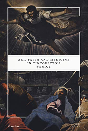 Stock image for Art, Faith and Medicine in Tintoretto's Venice for sale by ThriftBooks-Dallas