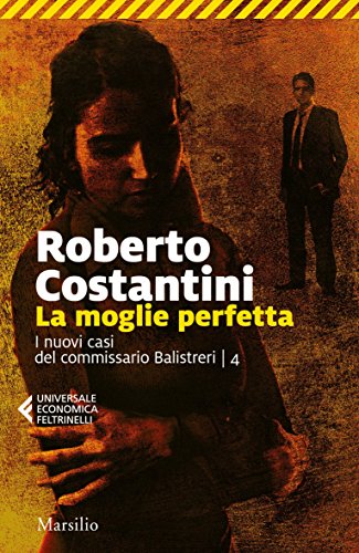 Stock image for La moglie perfetta. I nuovi casi del commissario Balistreri (Vol. 4) for sale by Ammareal