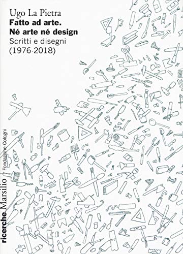 Imagen de archivo de Fatto ad arte. N arte n design. Scritti e disegni (1976-2018) La Pietra, Ugo a la venta por Brook Bookstore