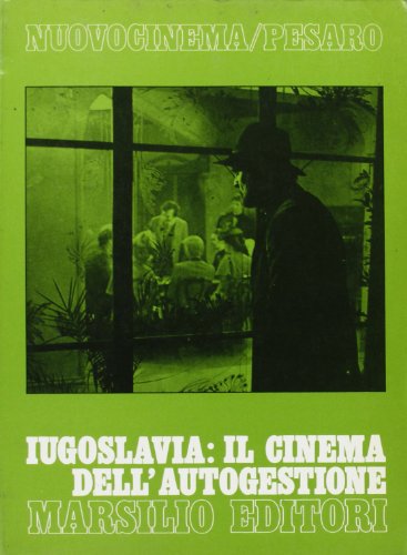 Beispielbild fr Iugoslavia: il cinema dell'autogestione. zum Verkauf von FIRENZELIBRI SRL