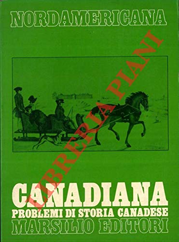 Stock image for Canadiana. Problemi di storia canadese. for sale by FIRENZELIBRI SRL