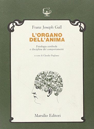 L'organo dell'anima. Fisiologia cerebrale e disciplina dei comportamenti