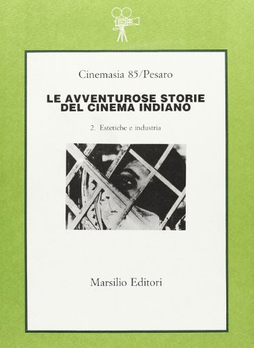 Stock image for Le avventurose storie del cinema indiano - 2. Estetiche e industria for sale by Librerie Dedalus e Minotauro