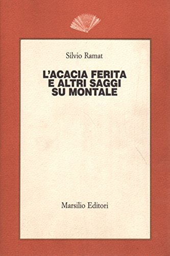 Stock-Bild f�r L'acacia ferita e altri saggi su Montale