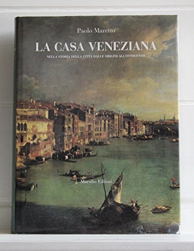 Stock image for La Casa Veneziana. Nella storia della citta. Dalle origini all'ottocento. for sale by Antiquariat Dr. Rainer Minx, Bcherstadt