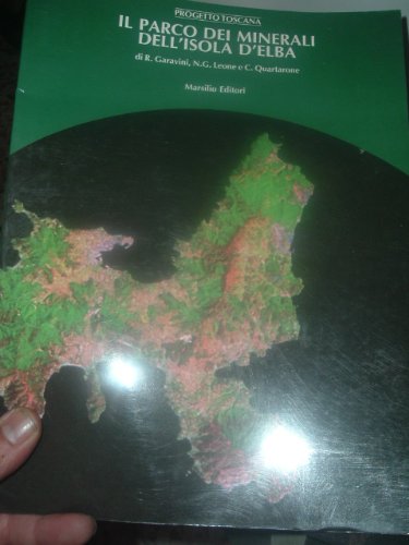 9788831750424: Il parco dei minerali dell'isola d'Elba. Progetto urbanistico e di fattibilit del parco minerario e mineralogico (Libri illustrati. Teatri storici Toscana)