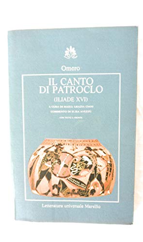 Beispielbild fr Il canto di Patroclo (Iliade XVI). zum Verkauf von FIRENZELIBRI SRL