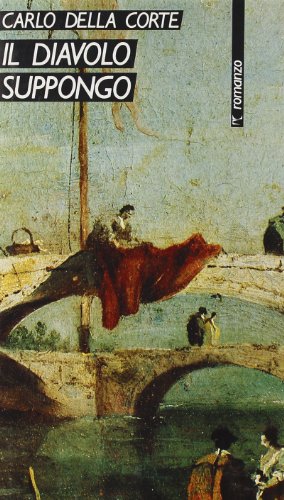 Stock image for Il diavolo, suppongo: Carlo della Corte (Romanzi e racconti) (Italian Edition)